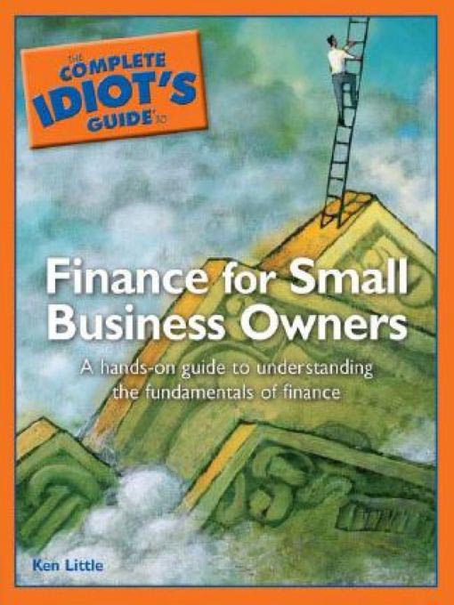 Title details for The Complete Idiot's Guide to Finance for Small Business by Kenneth E. Little - Available